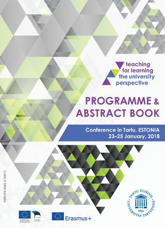 Teaching for learning: the university perspective : programme and abstract book : conference in Tartu, Estonia 23-25 January, 2018 