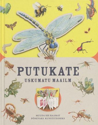Putukate uskumatu maailm : muuda see raamat põnevaks kunstiteoseks 