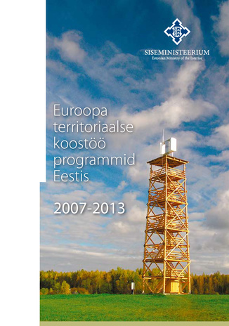 Euroopa territoriaalse koostöö programmid Eestis 2007-2013