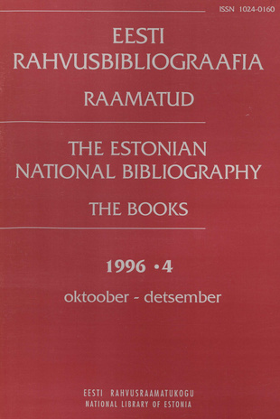 Eesti Rahvusbibliograafia. Raamatud = Estonian National Bibliography. Raamatud ; 4 1996