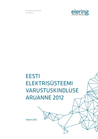 Eesti elektrisüsteemi varustuskindluse aruanne [Eleringi toimetised ; 3/2012]