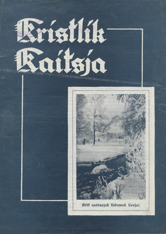 Kristlik Kaitsja : Eesti metodistide häälekandja ; 1 1939-01