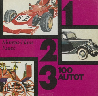 100 autot : [kokkuvõtlik ja illustreeritud ülevaade autonduse ajaloost ja eri riikide automarkidest : album] 