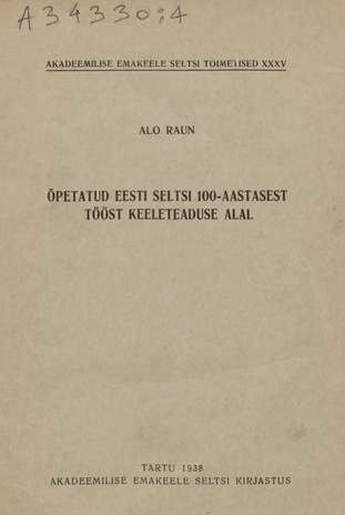 Õpetatud Eesti Seltsi 100-aastasest tööst keeleteaduse alal : with an summary: The philological activities of the learned Estonian Society during the first hundred years of its existence 