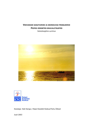 Veevarade kasutamine ja seonduvad probleemid Peipsi-äärsetes omavalitsustes : sotsioloogiline uurimus