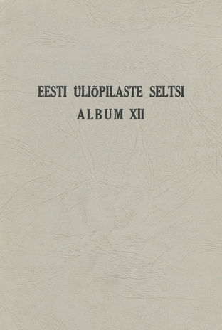 Eesti Üliõpilaste Seltsi album ; 12 1955