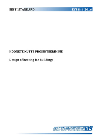 EVS 844:2016 Hoonete kütte projekteerimine = Design of heating for buildings 