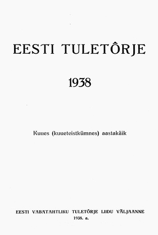 Eesti Tuletõrje : tuletõrje kuukiri ; sisukord 1938