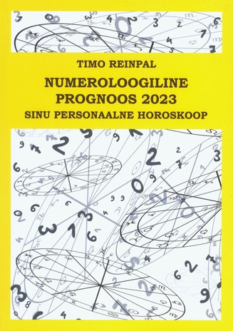 Numeroloogiline prognoos 2023 : sinu personaalne horoskoop 