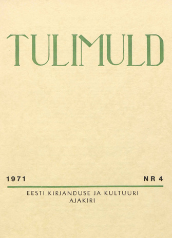 Tulimuld : Eesti kirjanduse ja kultuuri ajakiri ; 4 1971-11