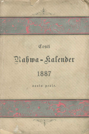 Eesti Rahwa Kalender ehk Täht-raamat 1887 aasta pääle ; 1886