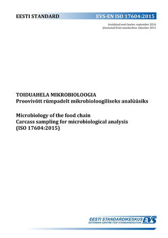 EVS-EN ISO 17604:2015 Toiduahela mikrobioloogia : proovivõtt rümpadelt mikrobioloogiliseks analüüsiks = Microbiology of the food chain : carcass sampling for microbiological analysis (ISO 17604:2015) 