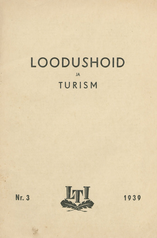 Loodushoid ja Turism : Loodushoiu ja Turismi-instituudi informatsiooni-ajakiri ; 3 1939-06-08