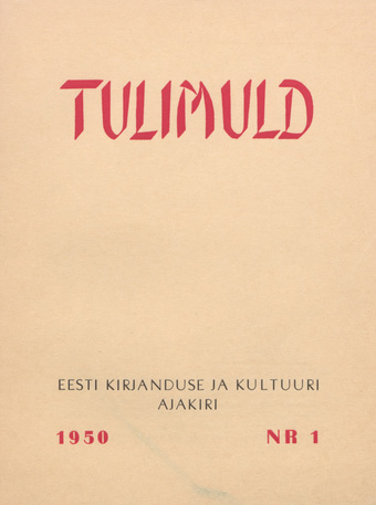 Tulimuld : Eesti kirjanduse ja kultuuri ajakiri ; 1 1950-05