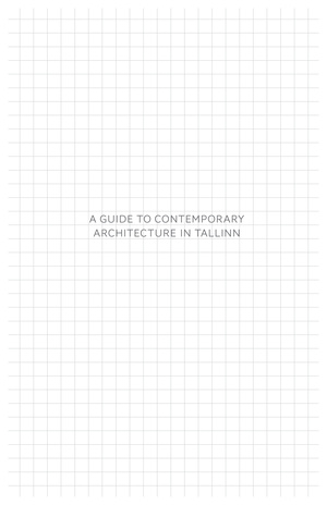 A guide to contemporary architecture in Tallinn