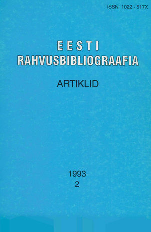Eesti Rahvusbibliograafia. Artiklid = The Estonian National Bibliography. Articles from serials = Эстонская Национальная Библиография. Статьи ; 2 1993