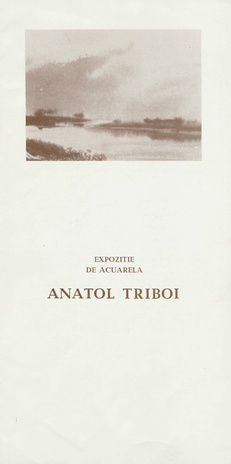 Expoziţie de acuarelă Anatol Triboi : näituse kataloog 