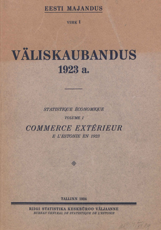 Väliskaubandus 1923 = Statistique économique. Commerce extérieur de l'Estonie en 1923 [Eesti Majandus ; 1 1924]