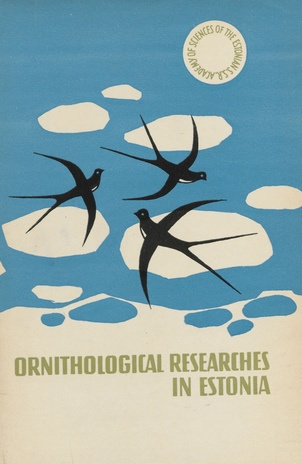 Ornithological researches in Estonia : a survey of trends and archievements for presentation to the 14th International Ornithological Congress, Oxford, July 1966 