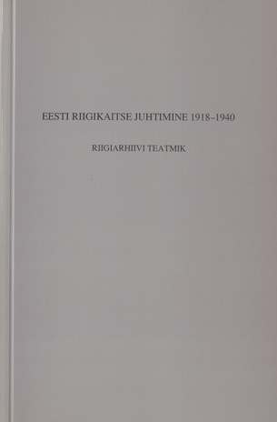 Eesti Vabariigi riigikaitse juhtimine 1918-1940. Sõjaväe keskasutuste, Sõjaministeeriumi ja selle asutuste organisatsioon