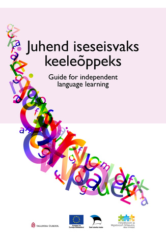 Juhend iseseisvaks keeleõppeks = Guide for independent language learning