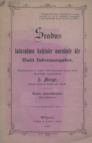 Seadus talurahwa kohtude uuenduse üle Balti kubermangudes : Kõigekõrgemalt 9. juulil 1889 kinnitatud seaduse järele