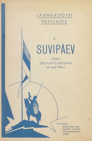 Lääne-Rootsi eestlaste 9. suvipäev 1953 : Örjansgardenis 20. juunil 1953. a. : [kava ja laulutekstid]
