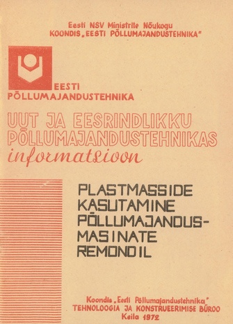 Plastmasside kasutamine põllumajandusmasinate remondil (Uut ja eesrindlikku põllumajandustehnikas : informatsioon ; 1972)