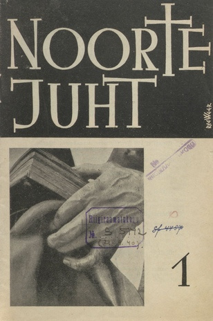 Noorte juht : Eesti ev.-lut. kiriku noorte häälekandja ; 1 1939-01-01