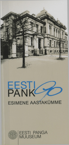 Eesti Pank 90 : esimene aastakümme 