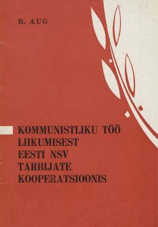 Kommunistliku töö liikumise kogemusi Eesti NSV tarbijate kooperatsioonis 