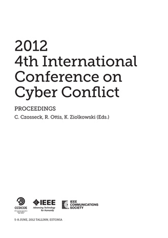 2012 4th international conference on cyber conflict : 5-8 June, 2012 Tallinn, Estonia : proceedings