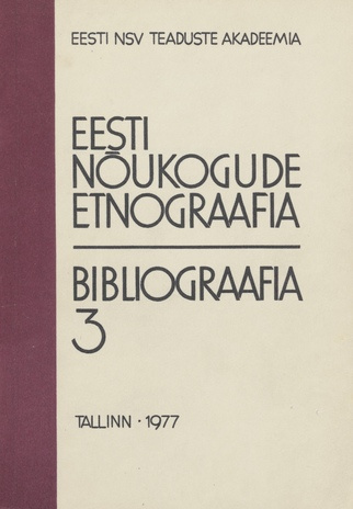 Eesti nõukogude etnograafia bibliograafia ; 3 1971-1975