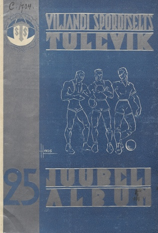 Viljandi spordiselts "Tulevik" : 25 : [juubelialbum] : 1912-1937