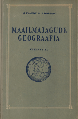 Maailmajagude ja tähtsamate välisriikide geograafia : õpik VI klassile