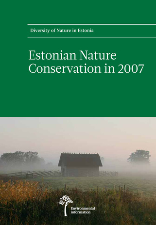 Estonian nature conservation in 2007 ; 3 (Eesti looduse mitmekesisus)