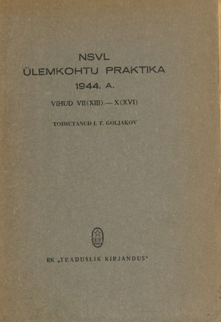 NSVL Ülemkohtu praktika 1944. a. Vihk 1(7) - 6(12), Vihk 7(13) - 10(16)