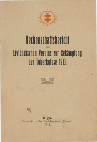 Rechenschaftsbericht des Livländischen Vereins zur Bekämpfung der Tuberkulose, 1913