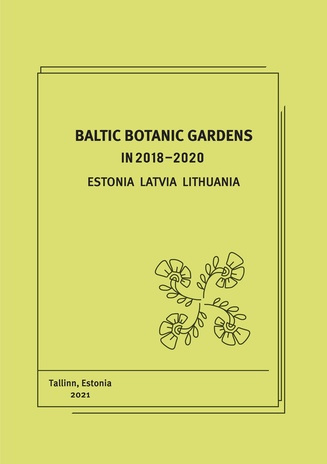 Baltic Botanic Gardens in 2018-2020 : Estonia Latvia Lithuania