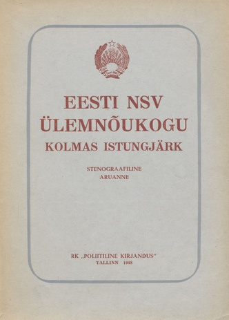 Eesti NSV Ülemnõukogu kolmas istungjärk 27. ja 28. veebruaril 1948 : stenograafiline aruanne 