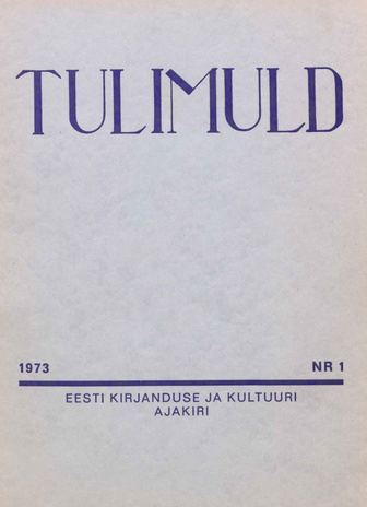 Tulimuld : Eesti kirjanduse ja kultuuri ajakiri ; 1 1973-03