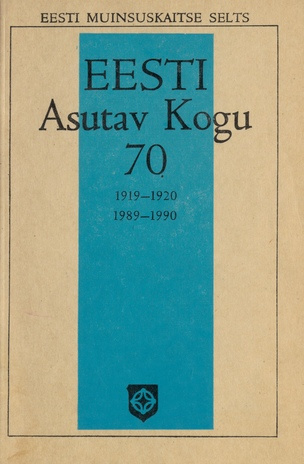 Eesti Asutav Kogu 70 : 1919-1920, 1989-1990 : dokumente ja materjale