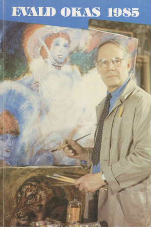 Evald Okas : näituse kataloog, Tallinn, nov.-dets. 1985 