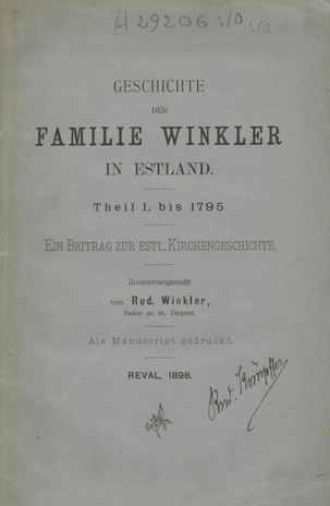 Geschichte der Familie Winkler in Estland : ein Beitrag zur estl. Kirchengeschichte. Th. 1, bis 1795 