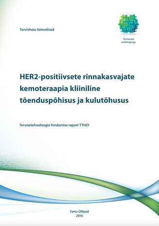 HER2-positiivsete rinnakasvajate kemoteraapia kliiniline tõenduspõhisus ja kulutõhusus : tervisetehnoloogia hindamise raport TTH21 