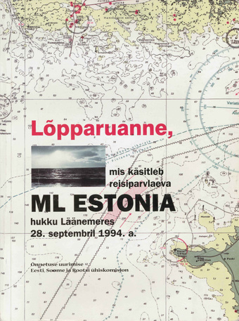 Lõpparuanne, mis käsitleb reisiparvlaeva ML Estonia hukku Läänemeres 28. septembril 1994.a. 