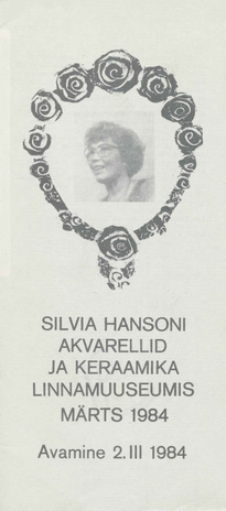 Silvia Hansoni akvarellid ja keraamika : näituse buklett : Linnamuuseumis, märts 1984