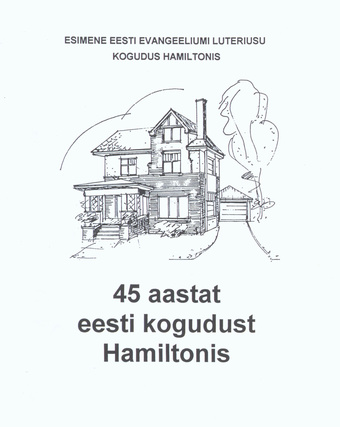 45 aastat eesti kogudust Hamiltonis 