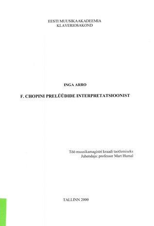 F. Chopini prelüüdide interpretatsioonist : töö muusikamagistri kraadi taotlemiseks