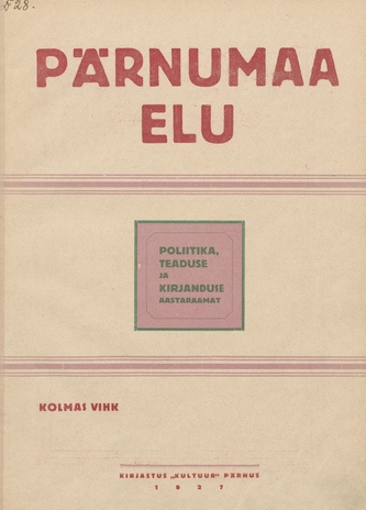 Pärnumaa elu : poliitika, teaduse ja kirjanduse aastaraamat ; 3 1927